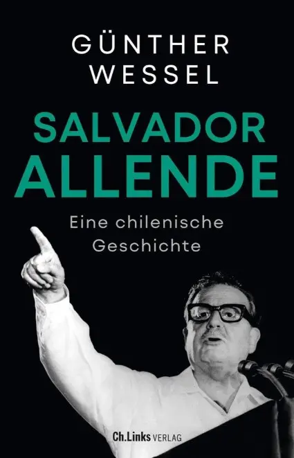 Buch: Salvador Allende von Günther Wessel