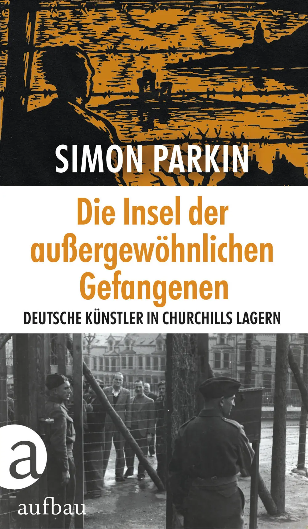 Buchcover: Die Insel der außergewöhnlichen Gefangenen von Simon Parkin